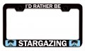 Ia D Rather Be Stargazing Geek Bl Steel Auto Suv License Plate Frame Tag Holder 