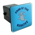 Stand By Your Manatee Man Love Funny Humor Tow Trailer Hitch Cover Plug Insert