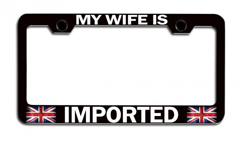 My Wife Is Imported British England Black Metal License Plate Frame Tag Holder K81
