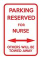 Parking Reserved For Nurse Others Towed Away 12x18 Aluminum Metal Sign 