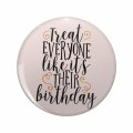 1080 Graphics Treat Everyone Like It S Their Birthday Quotes Key Chain Double Sided Stainless Steel Keychain 