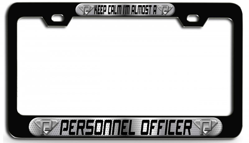 Keep Calm I Am Almost A Personnel Officer 3d Metal License Plate Frame Universal Fit For Auto Suv And Truck Tag Holder 12 X 6