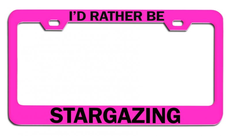 I D Rather Be Stargazing Geek License Plate Frame Heavy Duty Stainless Steel Tag Holder For Cars Trucks And Suvs Universal Fit