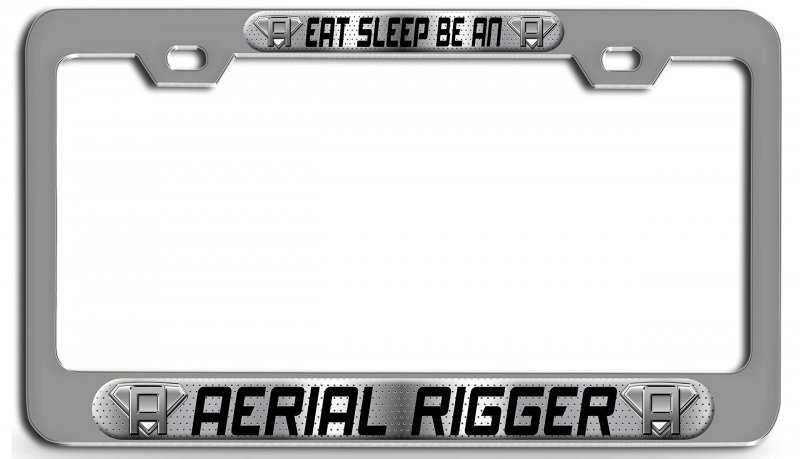 Eat Sleep Be An Aerial Rigger 3d Metal License Plate Frame Universal Fit For Auto Suv And Truck Tag Holder 12 X 6 In