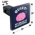 Quiet My Brain Is Sleeping Funny Humor Tow Trailer Hitch Cover Plug Insert