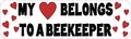 10in X 3in My Heart Belongs To A Beekeeper Magnet Magnetic Bumper Magnets By Stickertalk 