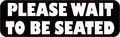 10in X 3in Please Wait To Be Seated Magnet Magnetic Sign Business Magnets By Stickertalk 