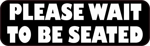 10in X 3in Please Wait To Be Seated Magnet Magnetic Sign Business Magnets By Stickertalk