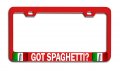 Got Spaghetti Italian Italy Rd Auto Metal License Plate Frame Tag Holder M46 