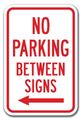 No Parking Between Signs With Left Arrow Sign 12 X 18 Heavy Gauge Aluminum 