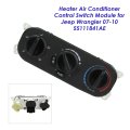 Heater Air Conditioner Control Switch Module A C For Jeep Wrangler Without Rear Defrost 2007-2010 55111841ae