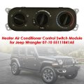 Heater Air Conditioner Control Switch Module A C For Jeep Wrangler Without Rear Defrost 2007-2010 55111841ae