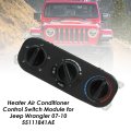 Heater Air Conditioner Control Switch Module A C For Jeep Wrangler Without Rear Defrost 2007-2010 55111841ae