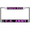 U S Army Proud Wife Metal License Plate Frame 