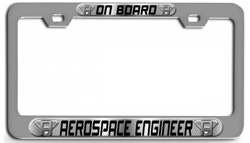 Aerospace Engineer On Board Career Ch Steel License Plate Frame Raised Epoxy Style Tag Holder