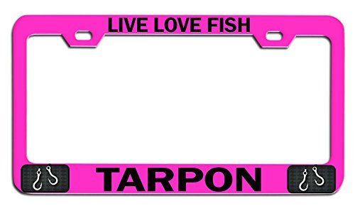 Live Love Fish Tarpon Fishing Pink Metal License Plate Frame Universal Fit Heavy Duty Steel Tag Holder For Us And Canada