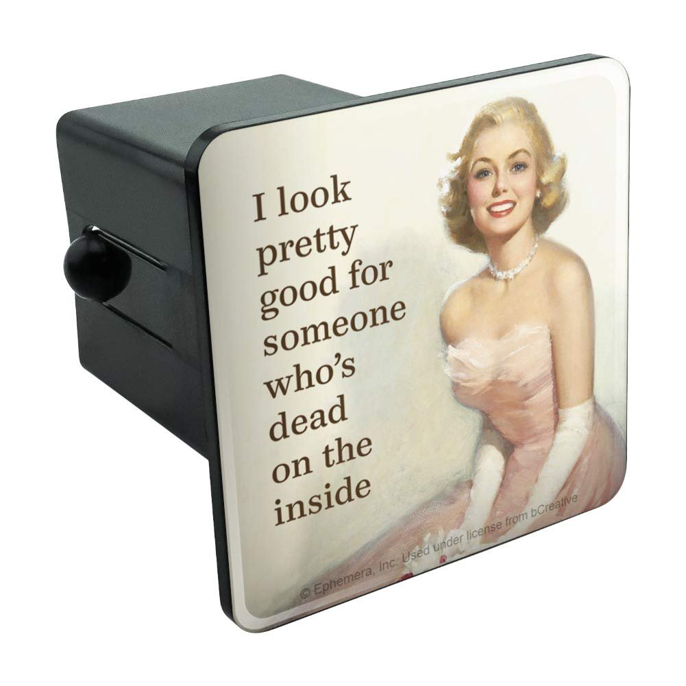I Look Pretty Good For Someone Who Is Dead On The Inside Funny Tow Trailer Hitch Cover 2 In Receiver Black Abs Plastic With Uv
