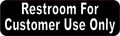10in X 3in Restroom For Customer Use Only Business Sign Magnet Signs Magnets By Stickertalk 