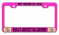 My Is The Worlda S Greatest Dog Groomer Mom Mothers Day Pn Steel Auto Suv License Plate Frame Tag Holder 