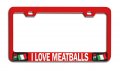 I Love Meatballs Italian Italy License Plate Frame Heavy Duty Metal Steel Tag Holder For Us And Canada Vehicles 12 5 X 6 In 