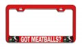Got Meatballs Italian Italy Rd Auto Metal License Plate Frame Tag Holder X38 