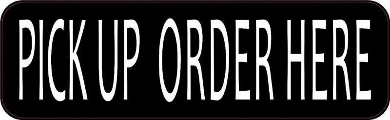 Stickertalk Pick Up Order Here Vinyl Sticker 10 Inches By 3