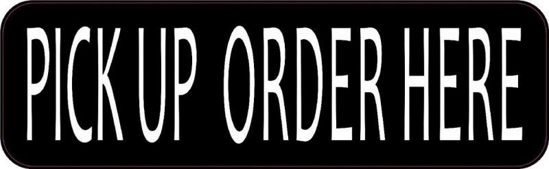 Stickertalk Pick Up Order Here Vinyl Sticker 10 Inches By 3
