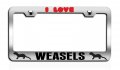 I Love Weasels Chrome Metal License Plate Frame Tag Holder Universal Fit For Us And Canada Vehicles Heavy Duty Steel 12 5 X 6 