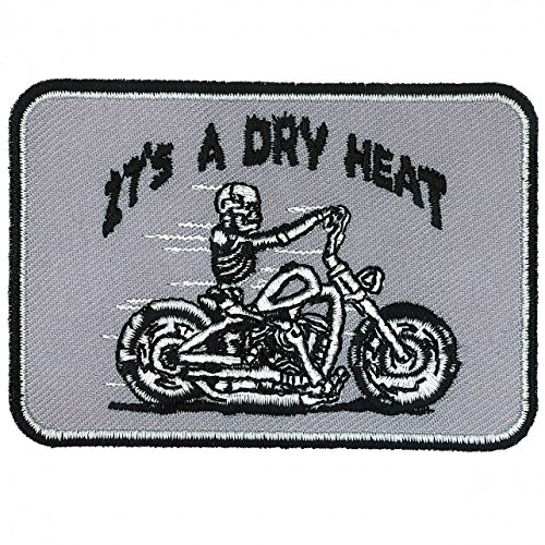 Hot Leathers Its A Dry Heat High Thread Embroidered Iron-on Saw-on Rayon Patch 4 X 3 Exceptional Quality