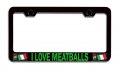 I Love Meatballs Italian Italy Black Metal License Plate Frame Tag Holder R78 