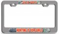 Silly Boys Hunting Is For Girls Ch 3d Metal License Plate Frame Auto Suv Truck Tag Holder F4 