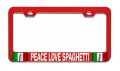 Peace Love Spaghetti Italian Italy Rd Auto Metal License Plate Frame Tag Holder O5 