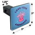 Graphics More Love Your Anemones Enemies Funny Humor Tow Trailer Hitch Cover Plug Insert