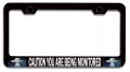Caution You Are Being Monitored Alien Black Metal License Plate Frame Tag Holder C31 