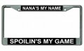 Nana S My Name Spoilin Game Chrome License Plate Frame
