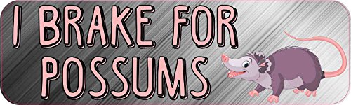10in X 3in I Brake For Possums Magnet Magnetic Animal Vehicle Bumper Magnets By Stickertalk