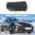 Car Center Console Lid Armrest Seat Box Cover Protector Replacement Microfiber Leather For Lexus Is250 Is350 2014-2017 Not