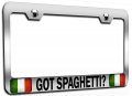 Got Spaghetti Italian Italy Chrome Metal License Plate Frame Tag Holder N83 