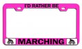 Ia D Rather Be Marching Geek Pn Steel Auto Suv License Plate Frame Tag Holder 