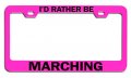 Ia D Rather Be Marching Geek Pn Steel Auto Suv License Plate Frame Tag Holder 
