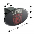 If Come Back As A Zombie I M Eating You First Oval Tow Trailer Hitch Cover Plug Insert