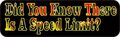 10in X 3in Did You Know There Is A Speed Limit Bumper Magnets Vinyl Magnet By Stickertalk 
