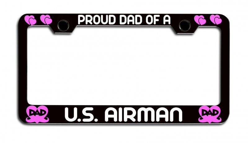 Proud Dad Of A Us Airman Father Metal License Plate Frame Tag Holder X14