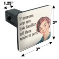 Graphics More If Someone Says You Look Familiar Tell Them Re In Porn Funny Humor Tow Trailer Hitch Cover Plug Insert