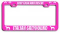 Keep Calm And Rescue Italian Greyhound Dogs Pets Pn Metal License Plate Frame Tag Holder E21 