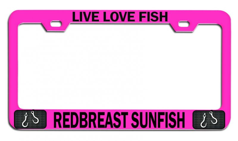 Live Love Fish Redbreast Sunfish Fishing Pink Metal License Plate Frame Tag Holder O30