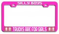Silly Boys Trucks Are For Girls Feminism Girl Power Pink Metal License Plate Frame Universal Fit Heavy Duty Steel Tag Holder Us 