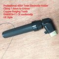 Twist Electrode Holder 1 6mm To 6 4mm Professional Welding Clamp 400a Copper Forging Tooth En60974-11 Ce Conformity Uk Type