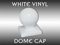 4 White Dome Vinyl Post Cap 