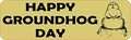 10in X 3in Happy Groundhog Day Magnet Magnetic Holiday Car Bumper Magnets By Stickertalk 